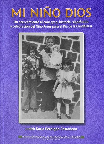 PUBLICAN 'MI NIÃ‘O DIOS', ESTUDIO SOBRE LA FESTIVIDAD DE LA CANDELARIA