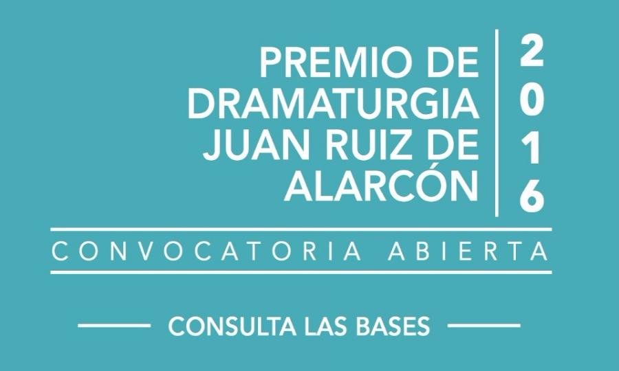 Convocan al Premio de Dramaturgia Juan Ruiz de Alarcón 2016