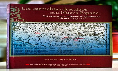 Analizan labor misional de los carmelitas descalzos en la Nueva EspaÃ±a 