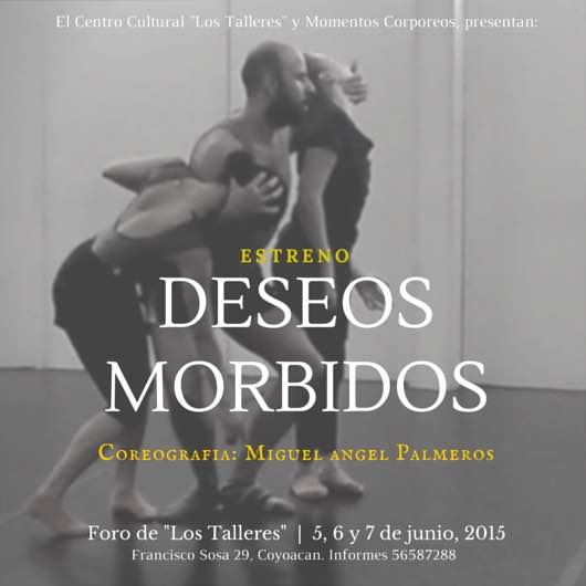 Deseos mórbidos aborda, desde la danza, el erotismo en el caos y la muerte