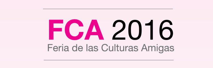 Feria de las Culturas Amigas 2016, oportunidad de encuentro artístico entre México y el Mundo