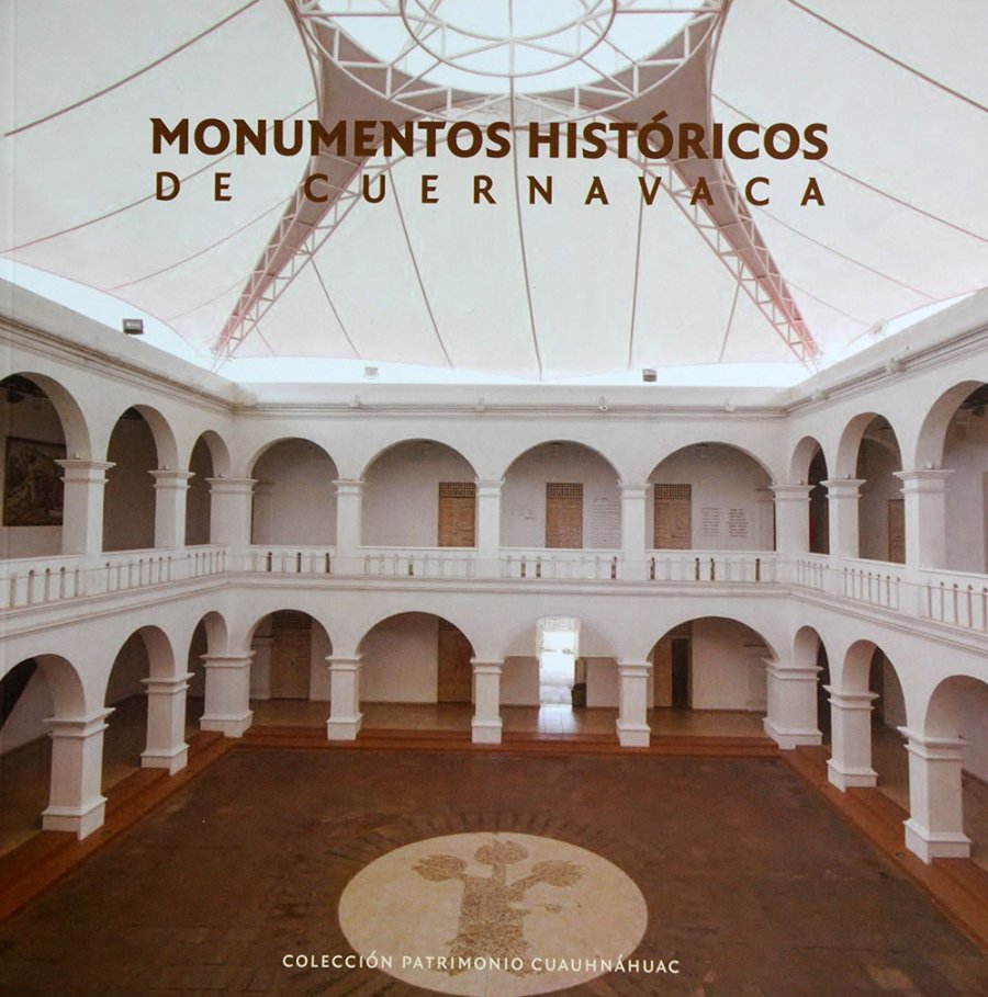 LA RIQUEZA ARQUITECTÓNICA DE CUERNAVACA SE MUESTRA EN UN LIBRO