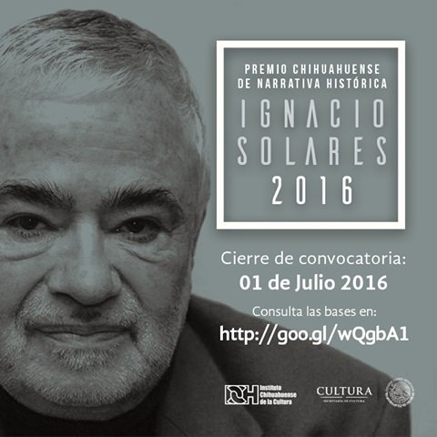 Invitan al Primer Premio Chihuahuense de Narrativa Histórica Ignacio Solares 2016