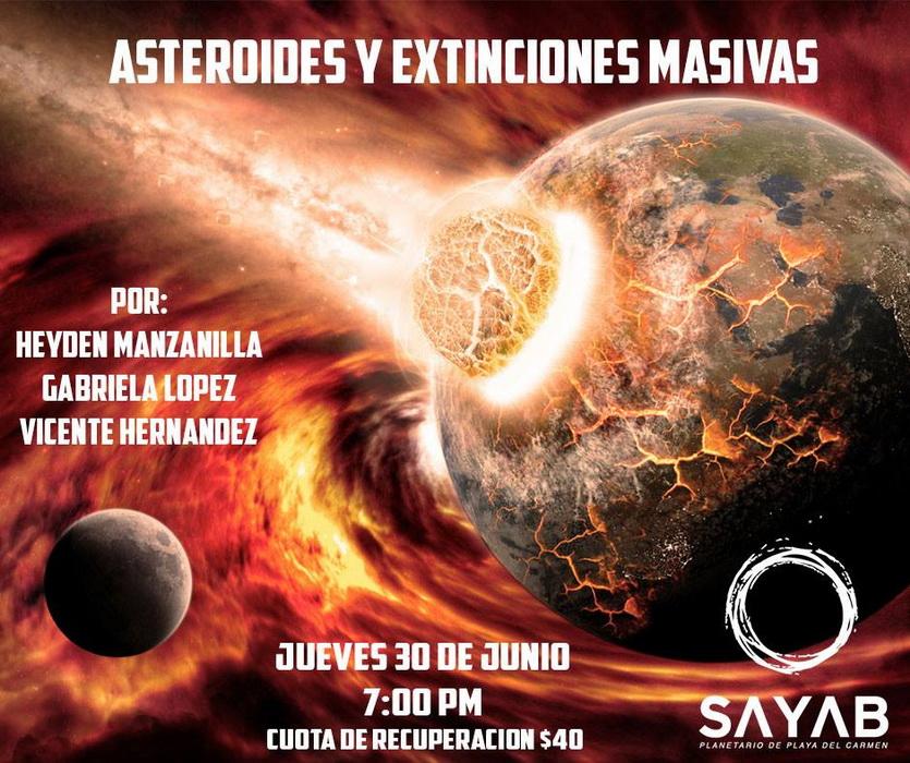 EL PLANETARIO DE PLAYA DEL CARMEN a€œSAYABa€ PRESENTA LA CONFERENCIA a€œASTEROIDES Y EXTINCIONES MASIVASa€