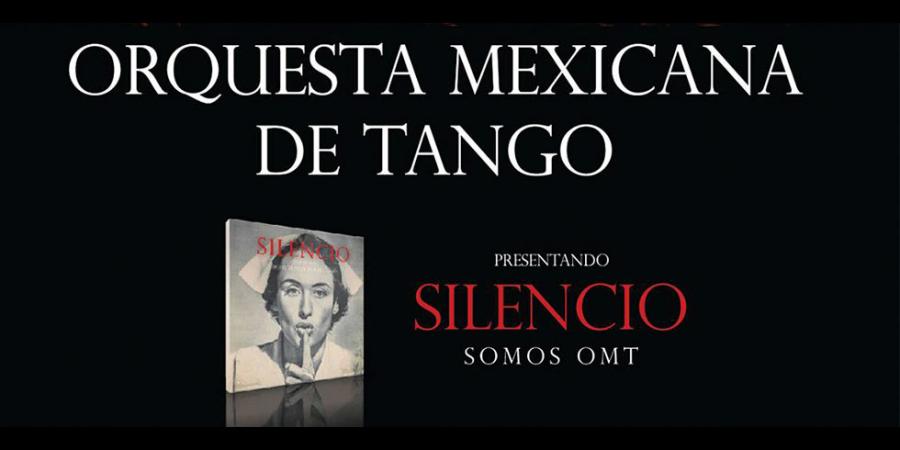 Festeja su aniversario con el álbum Silencio: Somos OMT la Orquesta Mexicana de Tango