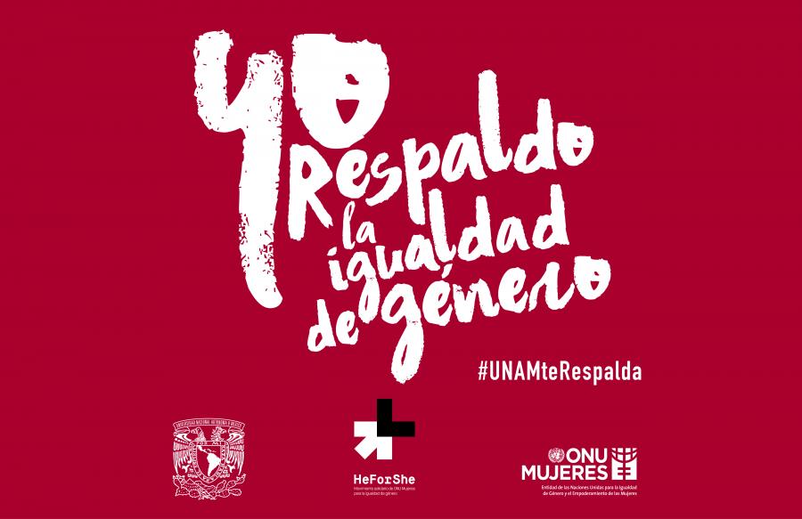 LA UNAM SE ADHIERE A LA PLATAFORMA a€œHE FOR SHEa€ DE ONU MUJERES PARA LA IGUALDAD DE GÉNERO