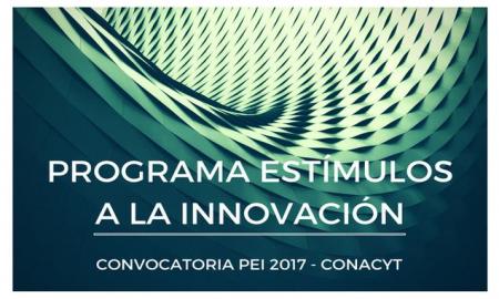 Realiza el Conacyt presentaciÃ³n nacional de la Convocatoria del Programa de EstÃ­mulos a la InnovaciÃ³n (PEI) 2017