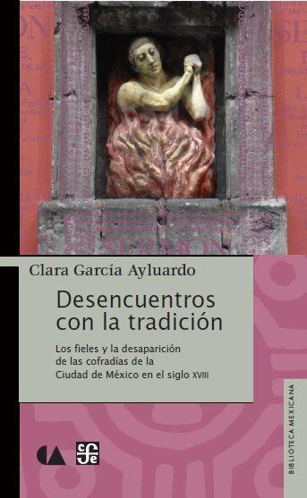Analizan la importancia de las cofradías de la Ciudad de México en el siglo XVIII y su desaparición