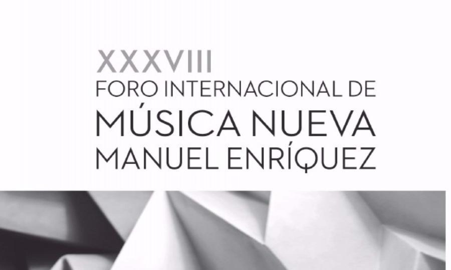 El concierto inaugural del XXXVIII Foro Internacional de Música Nueva Manuel Enríquez será un gran festejo