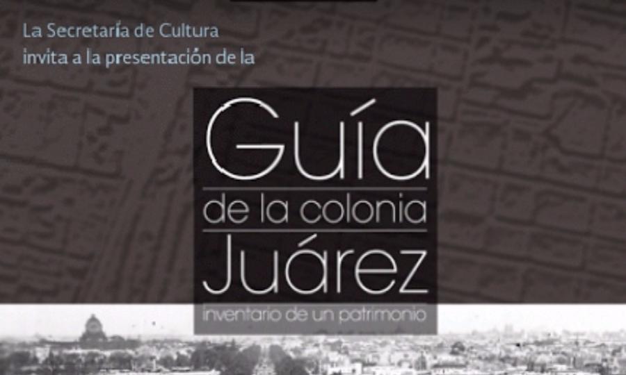 Se presentará la Guía de la colonia Juárez, inventario de un patrimonio