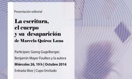 Se presentarÃ¡ el libro La escritura, el cuerpo y su desapariciÃ³n de Marcela Quiroz Luna