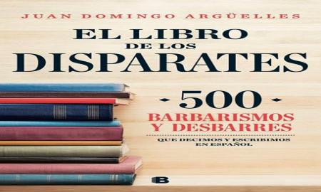 El libro de los disparates: una guÃ­a para hablar y escribir mejor