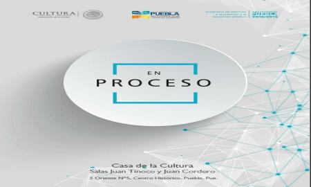 Inauguran la exposiciÃ³n En Proceso en Puebla