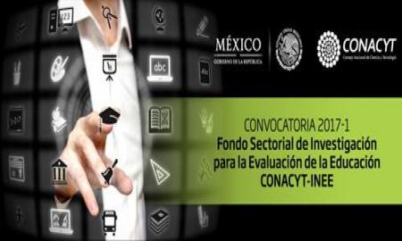 Conacyt y INEE publican convocatoria 2017-1 del Fondo Sectorial de InvestigaciÃ³n para la EvaluaciÃ³n de la EducaciÃ³n