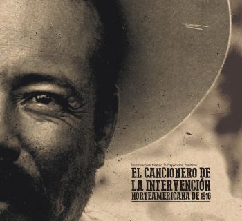 EL INAH PUBLICA EL CANCIONERO DE LA INTERVENCIÓN NORTEAMERICANA DE 1916