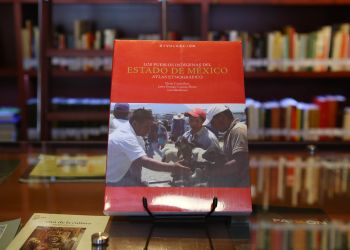 PRESENTAN EL ATLAS ETNOGRÁFICO DEL ESTADO DE MÉXICO