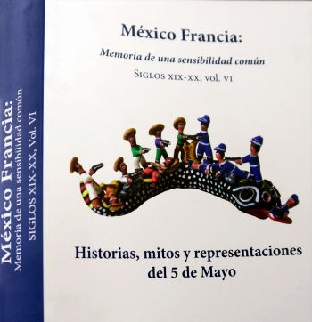LIBRO ABORDA IMPACTO DE LA BATALLA DEL 5 DE MAYO EN MÉXICO Y FRANCIA