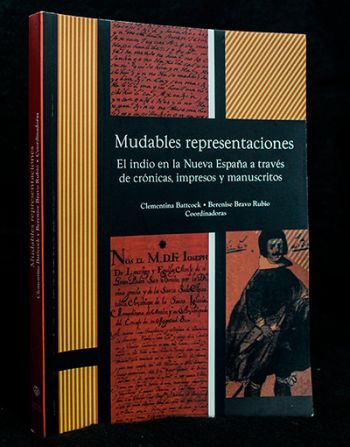 LOS MÚLTIPLES ROSTROS DEL INDIO EN LA ÉPOCA NOVOHISPANA SON EXPUESTOS EN RECIENTE LIBRO