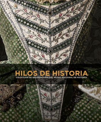 Publican el libro Hilos de historia. Colección de Indumentaria del Museo Nacional de Historia