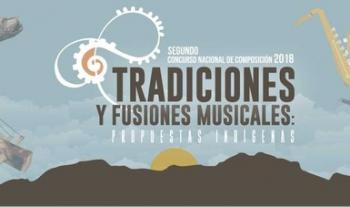 Convocatoria del Concurso Nacional de Composición 2018 Tradiciones y fusiones musicales: propuestas indígenas
