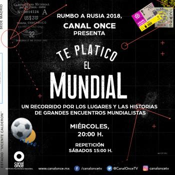 REVIVE LA PASIÓN POR CAMPEONATOS DE FUTBOL EN "TE PLATICO EL MUNDIAL", DE CANAL ONCE