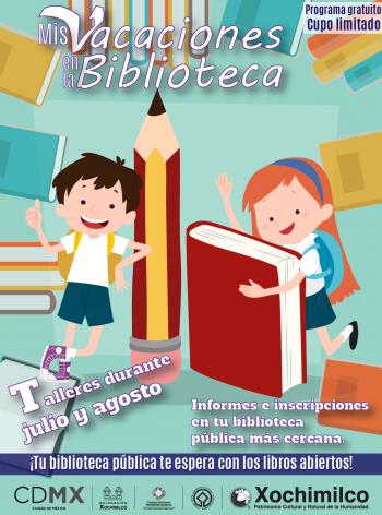 "MIS VACACIONES EN LA BIBLIOTECA" OPCIÓN DE ENTRETENIENTO PARA LOS PEQUES DE XOCHIMILCO