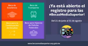 ¡Ya están abiertas las convocatorias para Becas de Educación Media Superior!