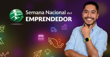 Ya puedes registrarte para asistir a la Semana Nacional del Emprendedor