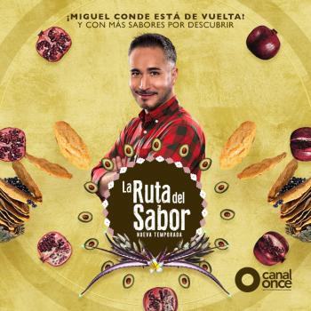 Aventúrate a un nuevo viaje de “La ruta del sabor”, por Canal Once