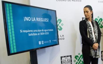 Anuncia Sheinbaum campaña ¡No la riegues!