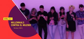 Canal 22 devela quiénes son los milennials