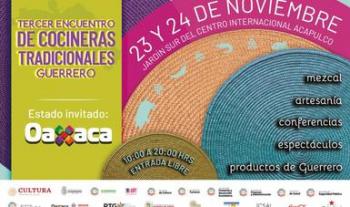 Oaxaca y Xochimilco, invitados de honor en el 3er Encuentro de Cocineras Tradicionales de Guerrero