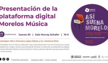 Presentarán plataforma con acervo digital de música del Estado de Morelos