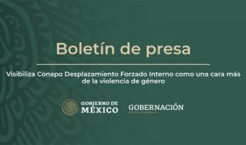 Visibiliza Conapo Desplazamiento Forzado Interno como una cara más de la violencia de género