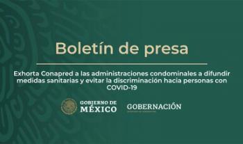 Exhorta Conapred a las administraciones condominales a difundir medidas sanitarias y evitar la discriminación hacia personas con COVID-19