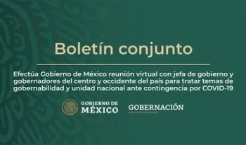 Efectúa Gobierno de México reunión virtual con jefa de gobierno y gobernadores del centro y occidente del país