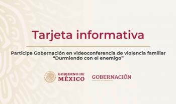 Participa Gobernación en videoconferencia de violencia familiar “Durmiendo con el enemigo”