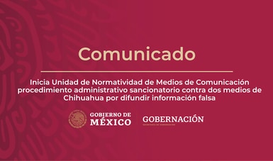 Inicia Unidad de Normatividad de Medios de Comunicación procedimiento administrativo sancionatorio contra dos medios de Chihuahua