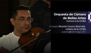 El violista Ricardo Orozco compartirá su experiencia musical en la Orquesta de Cámara de Bellas Artes