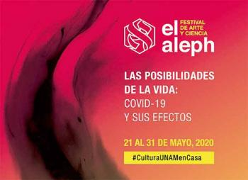 LA UNAM ANTE LA PANDEMIA: origen, expansión y consecuencias de la COVID-19, en el Aleph, Festival de Arte y Ciencia