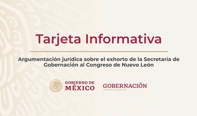 Argumentación jurídica sobre el exhorto de la Secretaría de Gobernación al Congreso de Nuevo León 