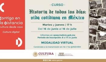 Ofrece el INEHRM curso virtual sobre la vida cotidiana en México