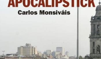 Apocalipstick, un libro irreverente y actual como el propio Carlos Monsiváis