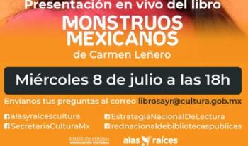 La Secretaría de Cultura invita a niñas y niños a la charla en línea con la escritora Carmen Leñero sobre el libro Monstruos mexicanos