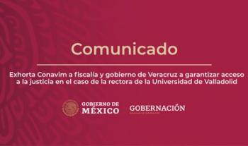 Exhorta Conavim a fiscalía y gobierno de Veracruz a garantizar acceso a la justicia en el caso de la rectora de la Universidad de Valladolid