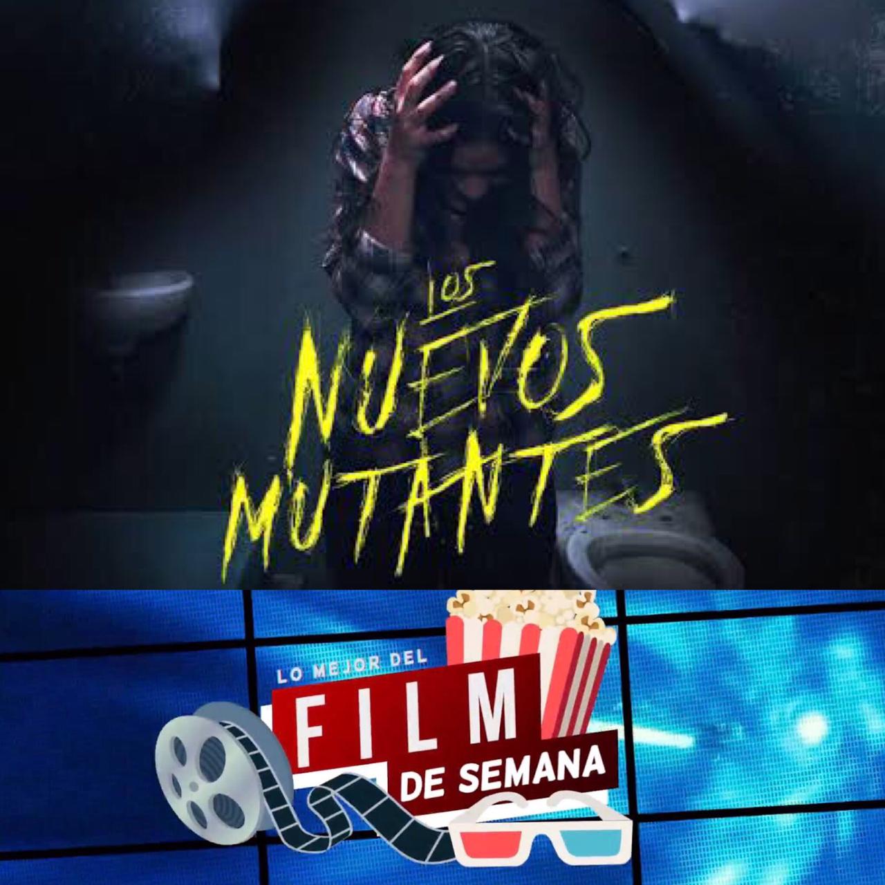 El Film de la Semana Los nuevos Mutantes, el esperado reinicio de la franquicia