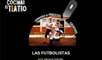 Comparten proceso creativo de Las futbolistas, espectáculo de calle para toda la familia