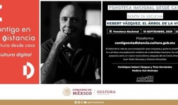 Hebert Vázquez hablará de su obra El Árbol de la vida, en el ciclo “Fonoteca Nacional desde casa”
