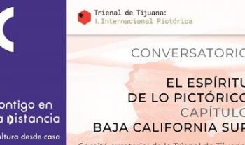 Organiza el Cecut conversatorio digital sobre la Trienal Tijuana I, ahora en Baja California Sur