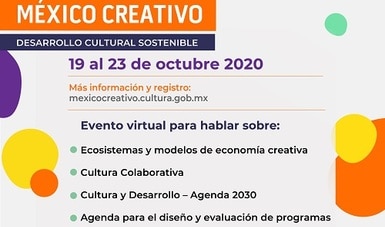Se prepara el Foro México Creativo, Desarrollo Cultural Sostenible, para hablar sobre Economía Creativa con dimensión social
